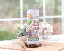 Load image into Gallery viewer, Be Your Own Kind Of Beautiful (Skinny Tumbler)
