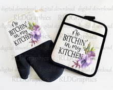 Load image into Gallery viewer, No Bitchin&#39; In My Kitchen (Oven Mitt &amp; Hot Pad)
