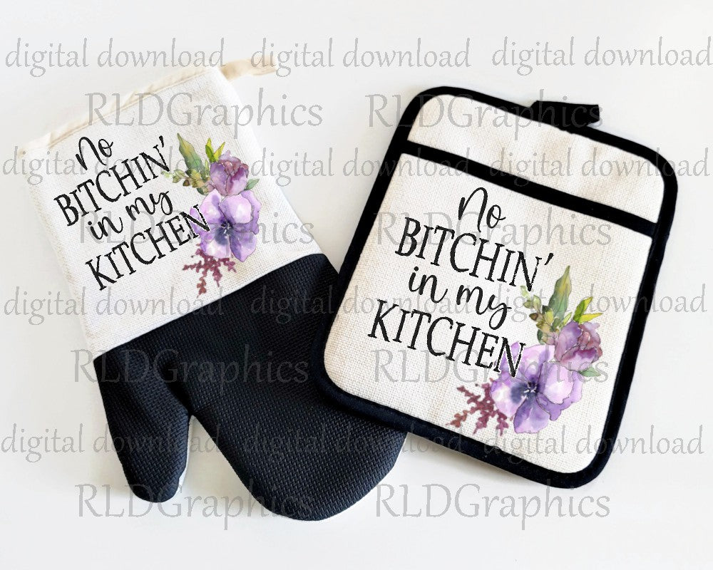 No Bitchin' In My Kitchen (Oven Mitt & Hot Pad)