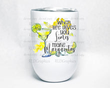 Load image into Gallery viewer, When Life Gives You Limes (Mason Jar or Wine Tumbler)
