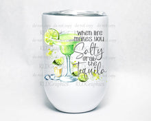 Load image into Gallery viewer, When Life Makes You Salty (Mason Jar or Wine Tumbler)
