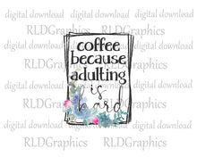 Load image into Gallery viewer, Coffee Because Adulting Is Hard (Glass Can)
