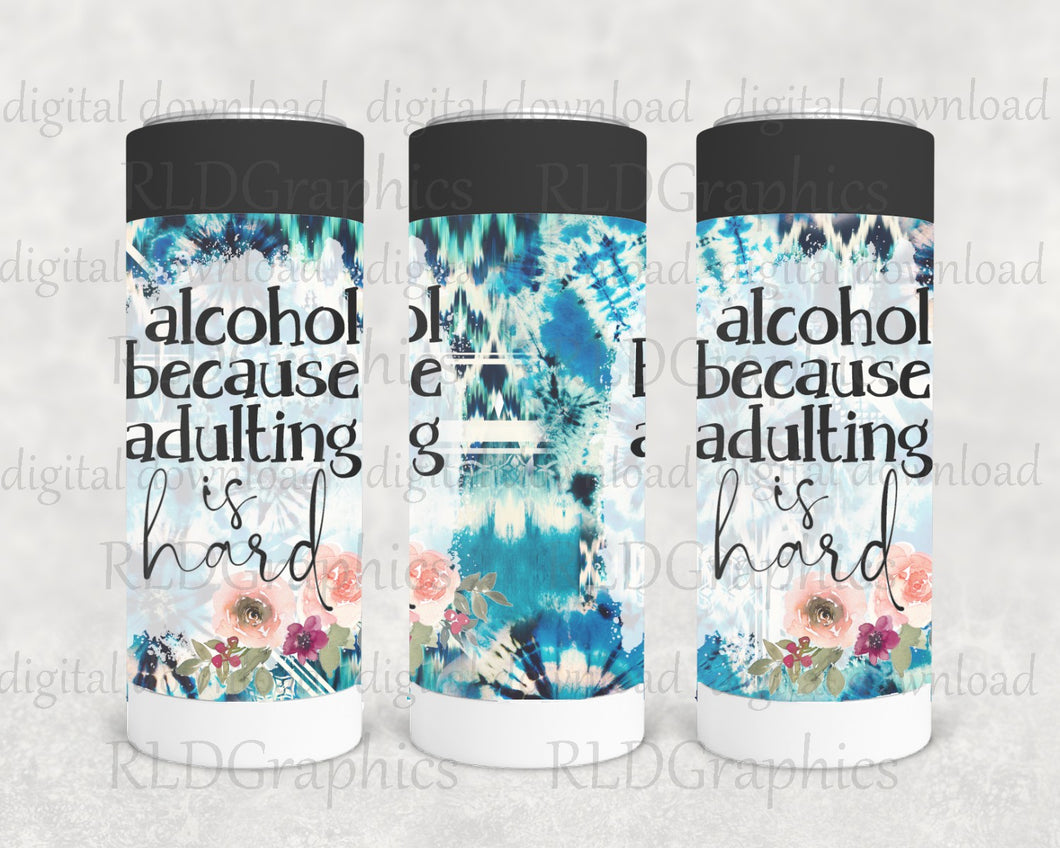 Alcohol Because Adulting Is Hard (Skinny Can Cooler)