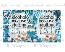 Load image into Gallery viewer, Alcohol Because Adulting Is Hard (Skinny Can Cooler)
