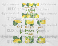 Load image into Gallery viewer, When Life Gives You Lemons Add Sugar (skinny tumbler)
