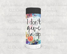 Load image into Gallery viewer, I Don&#39;t Give A Sip (Skinny Can Cooler)

