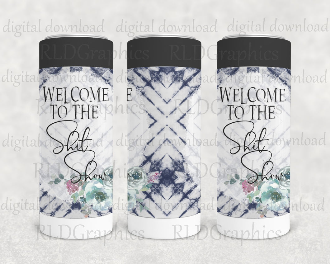 Welcome To The Shit Show (Skinny Can Cooler)