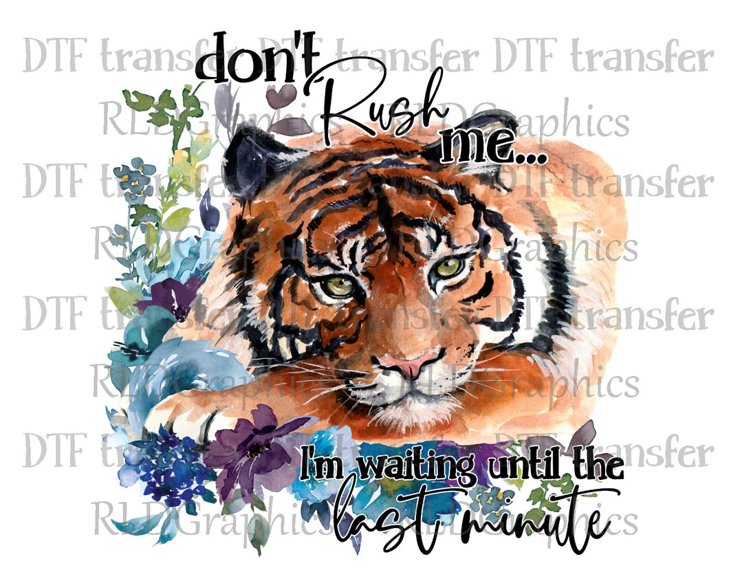 Don't Rush Me - DTF Transfer