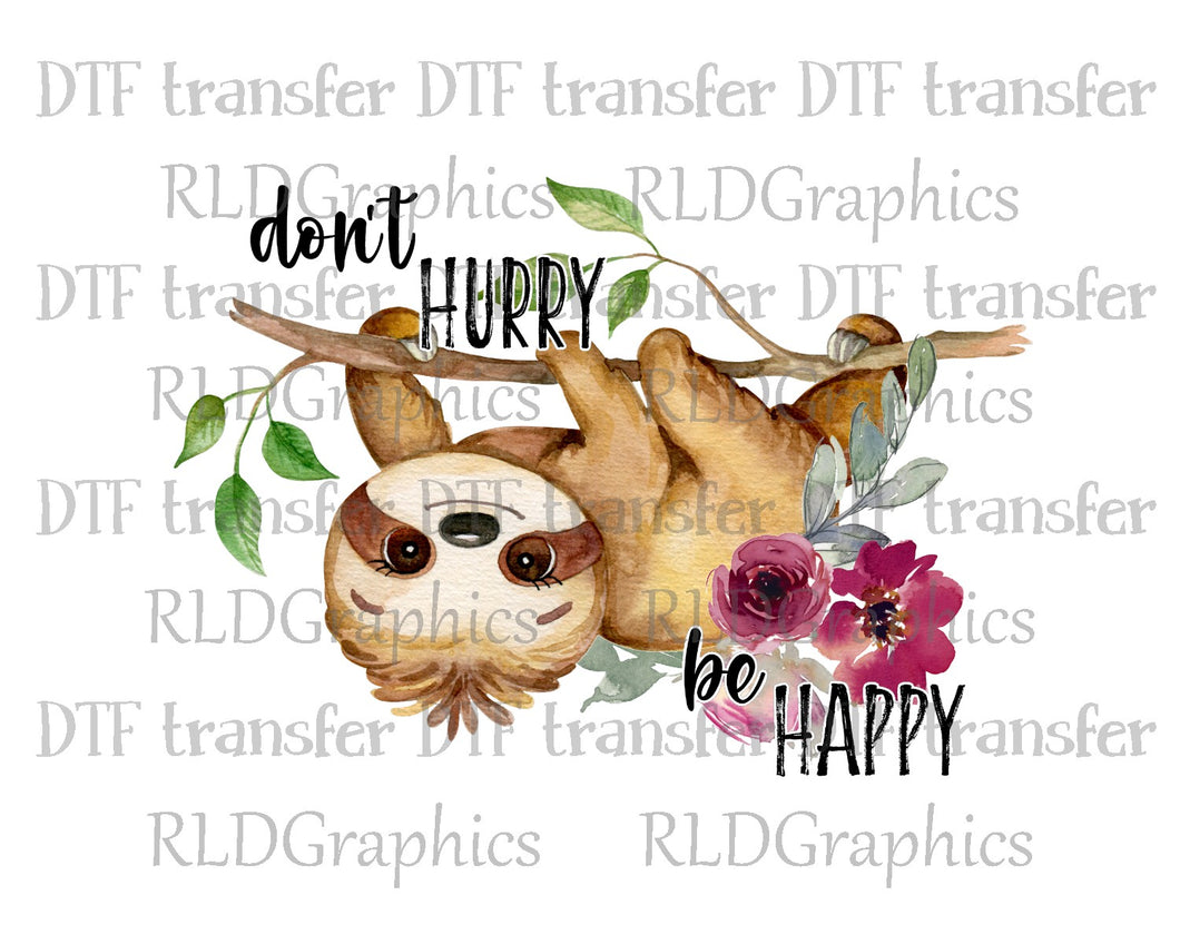 Don't Hurry Be Happy - DTF Transfer