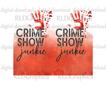 Load image into Gallery viewer, Crime Show Junkie (20 &amp; 30 oz Skinny Tumbler)
