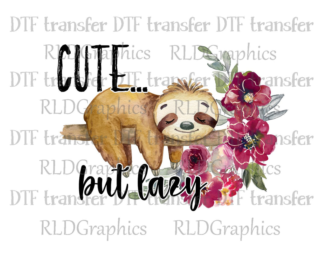 Cute But Lazy - DTF Transfer