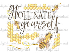 Load image into Gallery viewer, Go Pollinate Yourself (Full Size)
