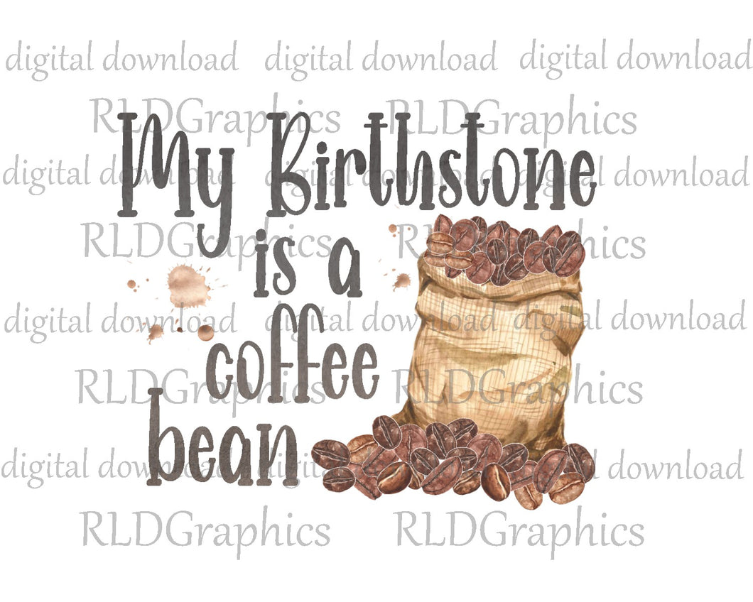 My Birthstone Is A Coffee Bean (coffee mug)