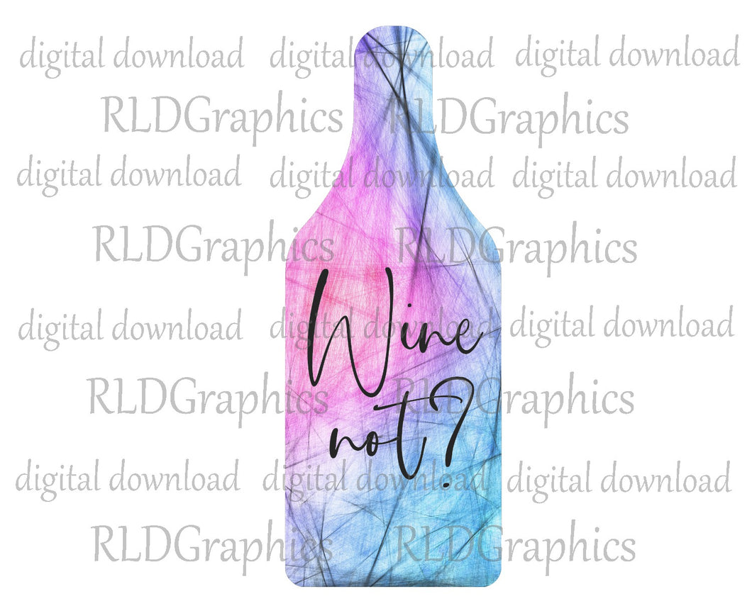 Wine Not? (Wine Bottle)