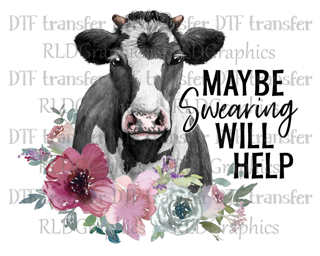 Maybe Swearing Will Help (Cow) - DTF Transfer