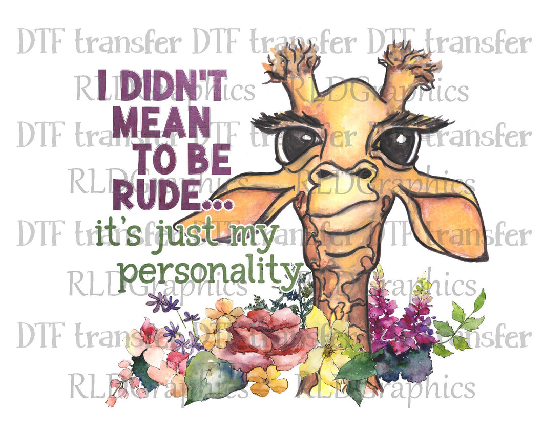 I Didn't Mean To Be Rude (Giraffe) - DTF Transfer