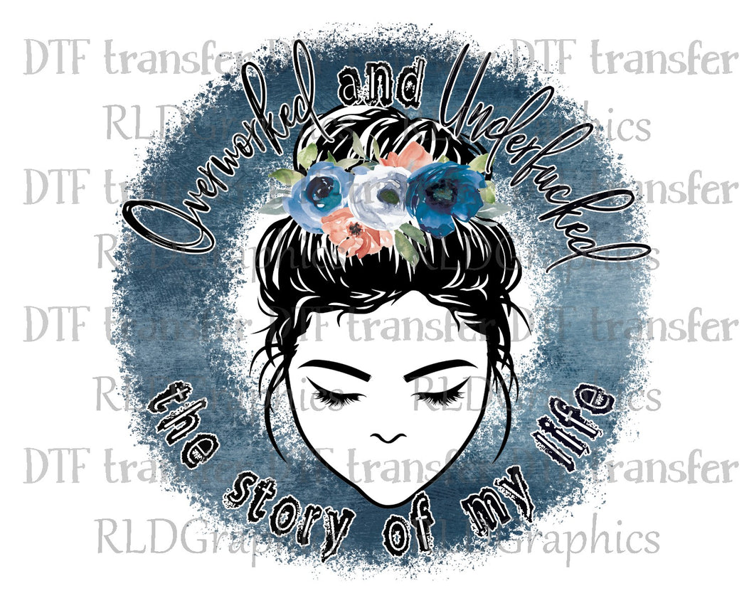 Overworked and Underfucked - DTF Transfer