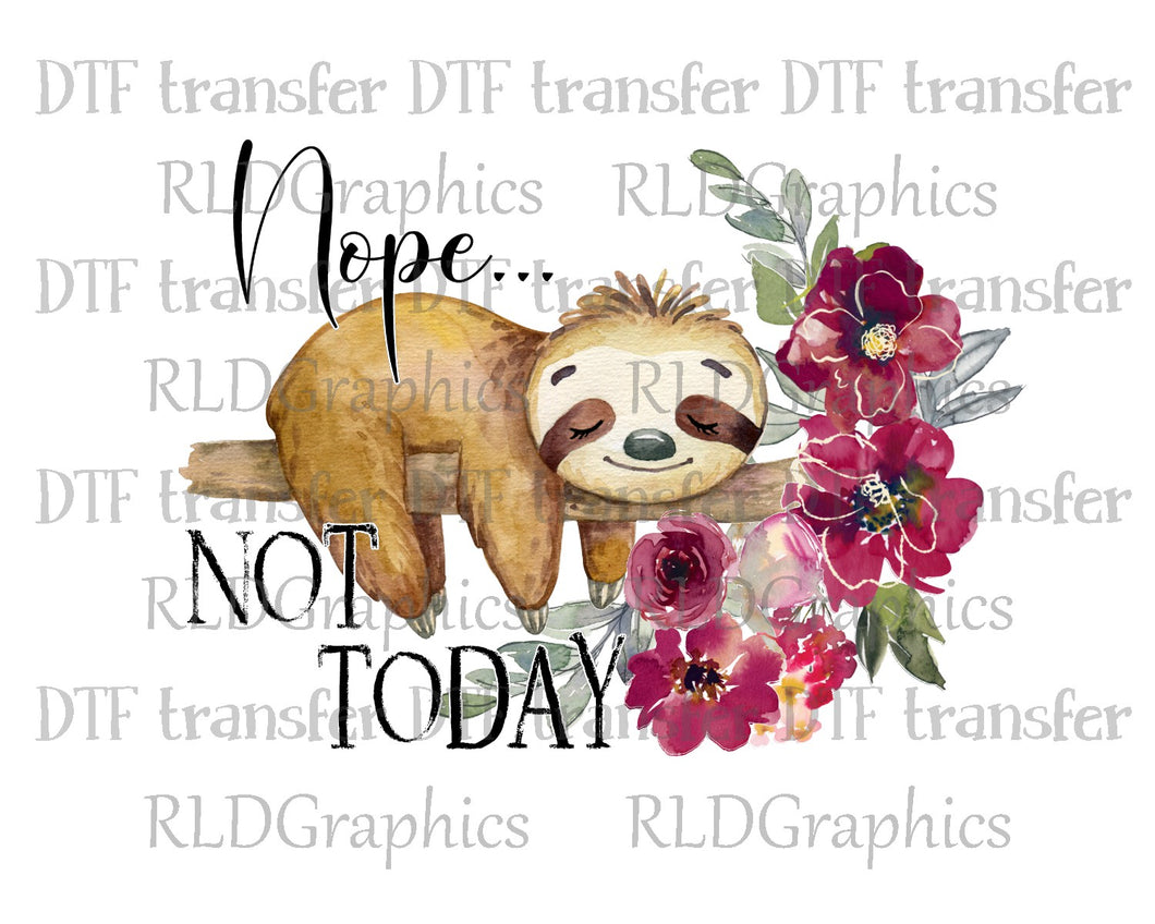 Nope Not Today - DTF Transfer
