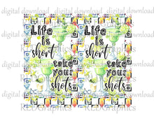 Load image into Gallery viewer, Life Is Short Take Your Shots (Skinny Tumbler)
