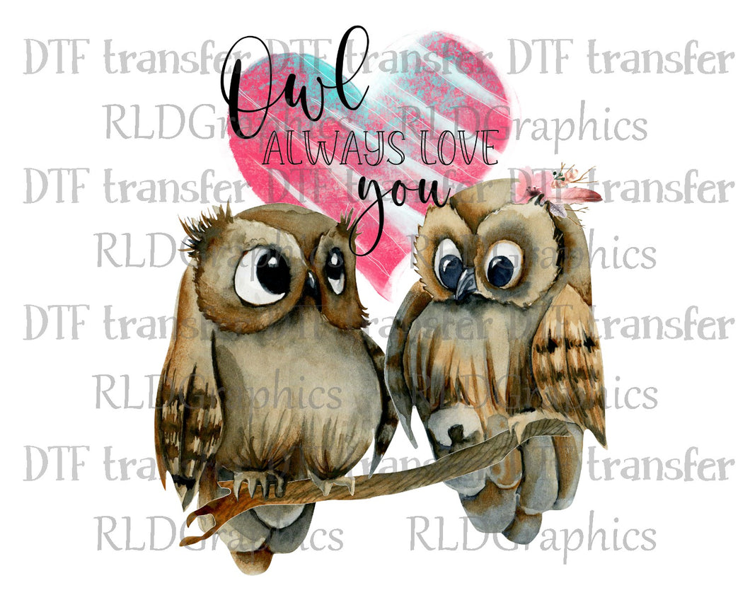 Owl Always Love You - DTF Transfer