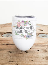 Load image into Gallery viewer, Drinks well with others (Wine Tumbler)
