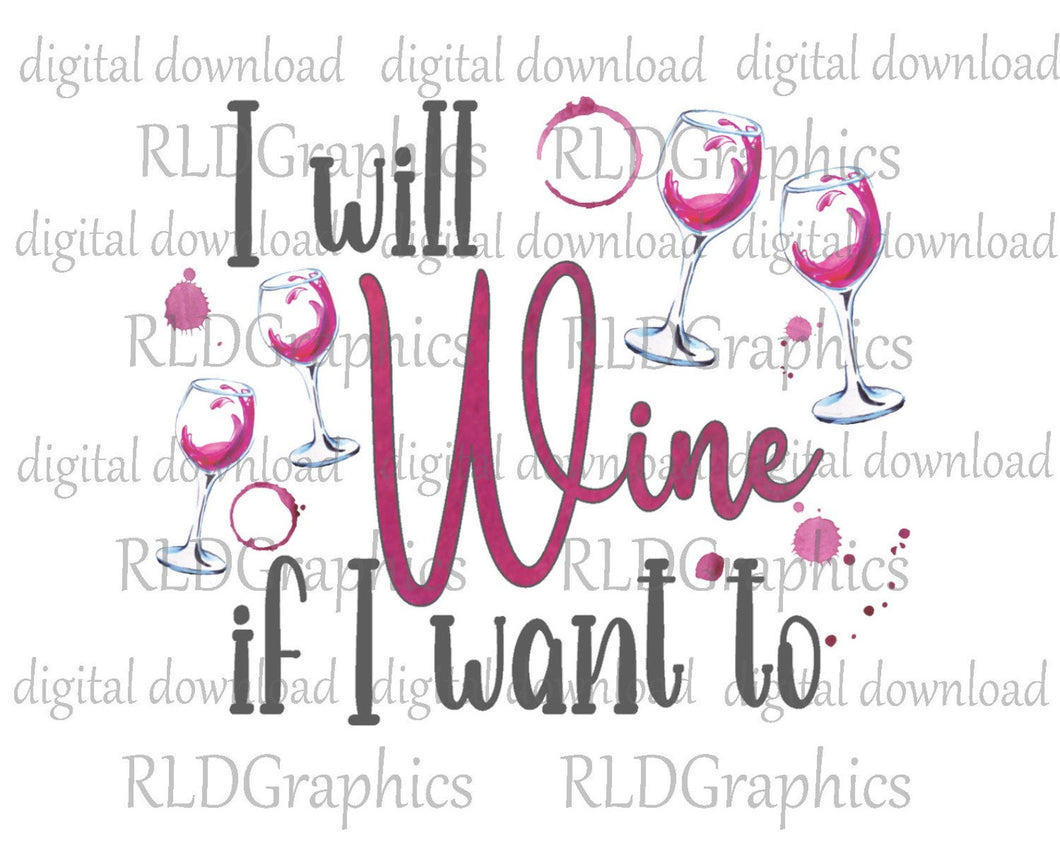 I will wine if I want to (Wine Tumbler)