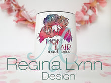 Load image into Gallery viewer, Mom Hair Don&#39;t Care (wine tumbler)
