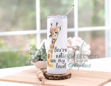 Load image into Gallery viewer, You&#39;re Not On My Level - Giraffe (Skinny Tumbler)
