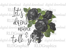 Load image into Gallery viewer, Let&#39;s Drink Wine &amp;  Talk Shit (Wine Tumbler)
