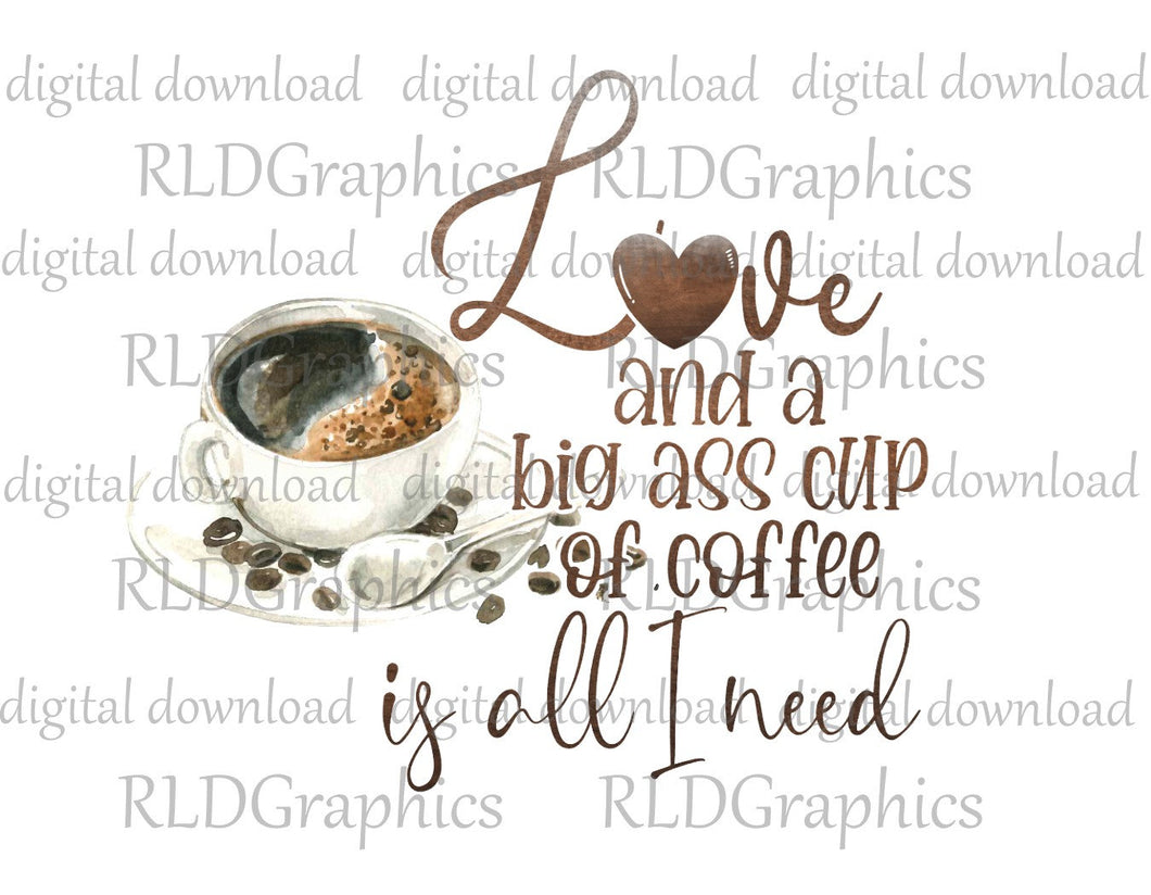 Love and Coffee Is All I Need (coffee mug)