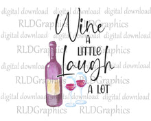 Load image into Gallery viewer, Wine A Little Laugh A Lot (Kitchen Towel)
