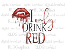 Load image into Gallery viewer, I Only Drink Red (wine or mason jar)
