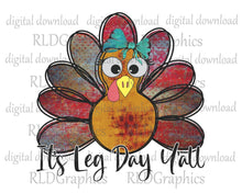 Load image into Gallery viewer, It&#39;s Leg Day Y&#39;all - Thanksgiving Turkey
